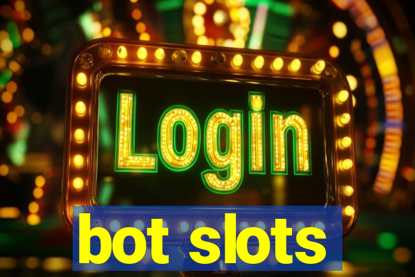 bot slots